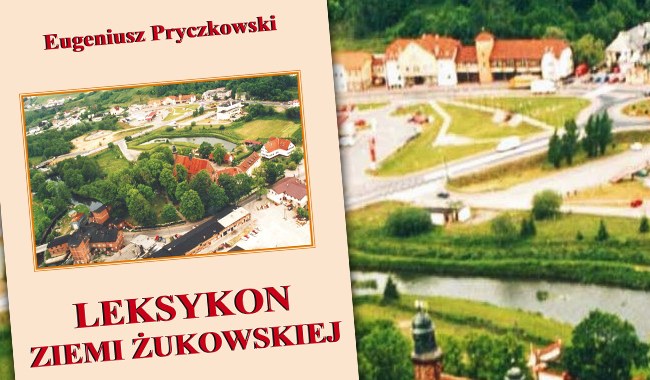 Powstał „Leksykon Ziemi Żukowskiej”