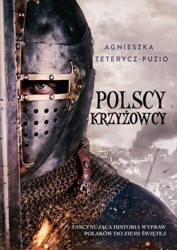 Polscy Krzyżowcy – historie wypraw Polaków do Ziemi Świętej