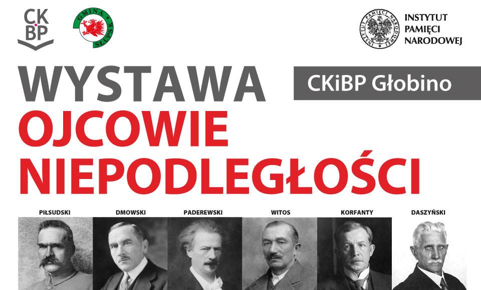 „Ojcowie Niepodległości”-wystawa w CKiBP w Głobinie