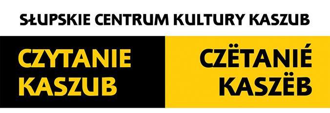 SŁUPSKIE CENTRUM KULTURY KASZUB zaprasza na nowy cykl kulturalny pt. CZYTANIE KASZUB-CZËTANIÉ KASZËB